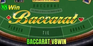 Baccarat V8WIN - Sân Chơi Đỉnh Cao Tỷ Lệ Thưởng Cược Cực Số