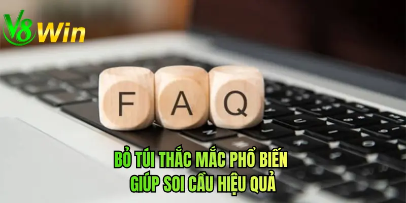 Bỏ túi thắc mắc phổ biến giúp soi cầu hiệu quả