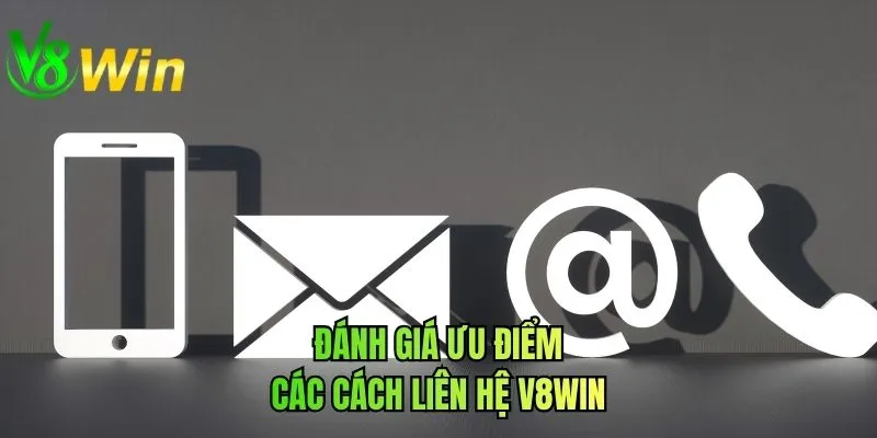 Đánh giá ưu điểm các cách liên hệ V8WIN