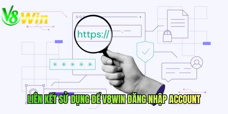 Liên kết sử dụng để V8WIN đăng nhập account