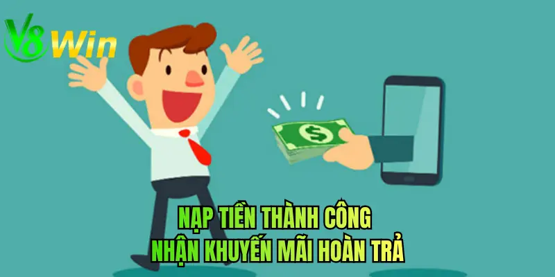 Nạp tiền thành công nhận khuyến mãi hoàn trả