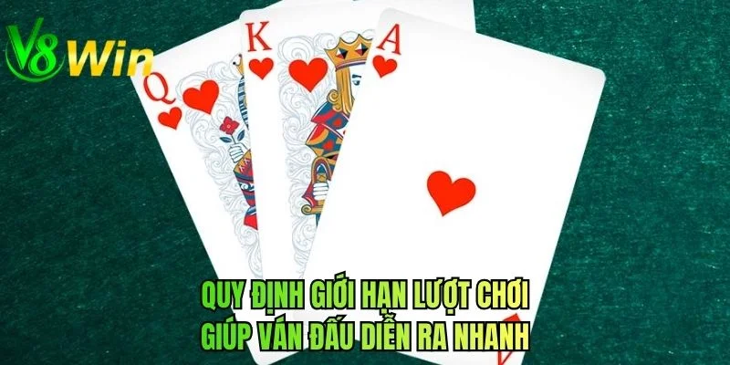 Quy định giới hạn lượt chơi giúp ván đấu diễn ra nhanh