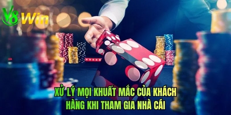 Xử lý mọi khuất mắc của khách hàng khi tham gia nhà cái